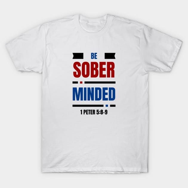 Be Sober Minded | Christian Typography T-Shirt by All Things Gospel